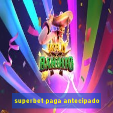 superbet paga antecipado